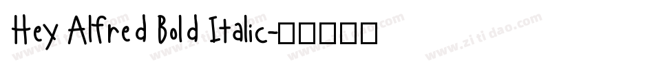 Hey Alfred Bold Italic字体转换